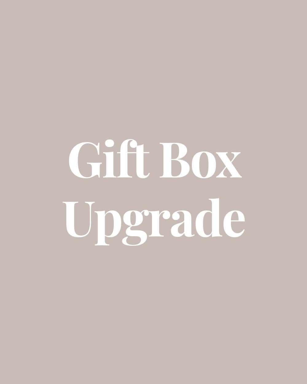One Gift Box Upgrade - Add me to your order! - Custom - Elk & Bloom